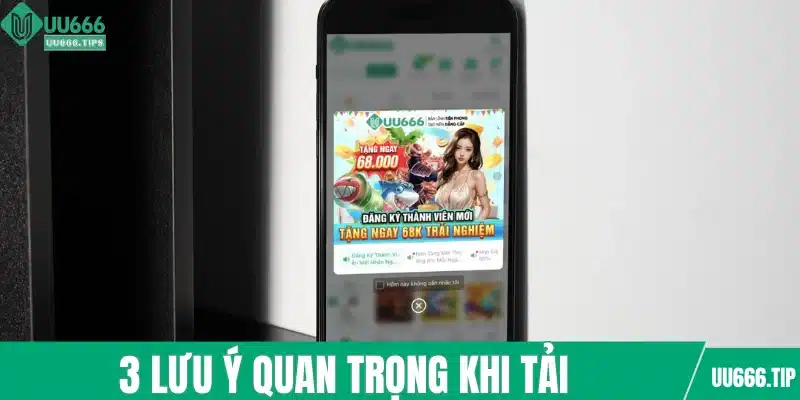3 lưu ý quan trọng khi tải ứng dụng