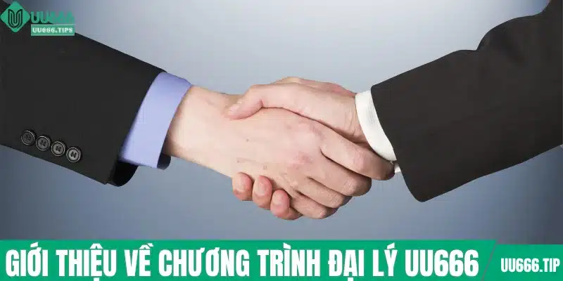 Giới thiệu về chương trình đại lý UU666