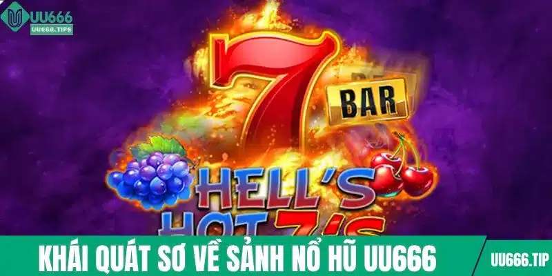 Khái quát sơ về sảnh nổ hũ UU666