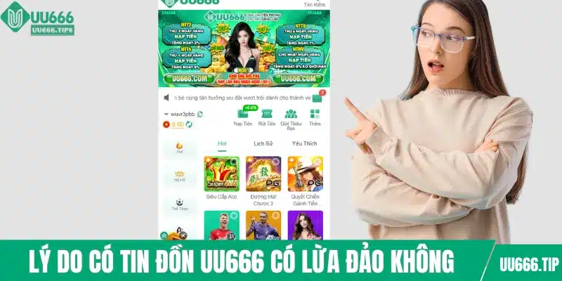 Lý do có tin đồn UU666 có lừa đảo không