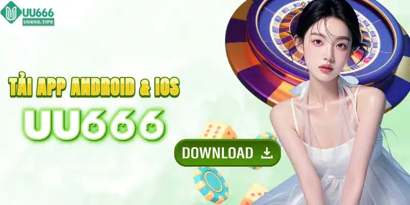 Tải app UU666 giải trí cực mượt trên điện thoại.