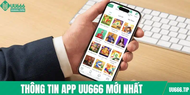 Thông tin app UU666 mới nhất