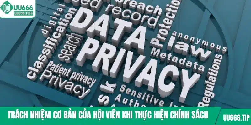 Trách nhiệm cơ bản của hội viên khi thực hiện chính sách