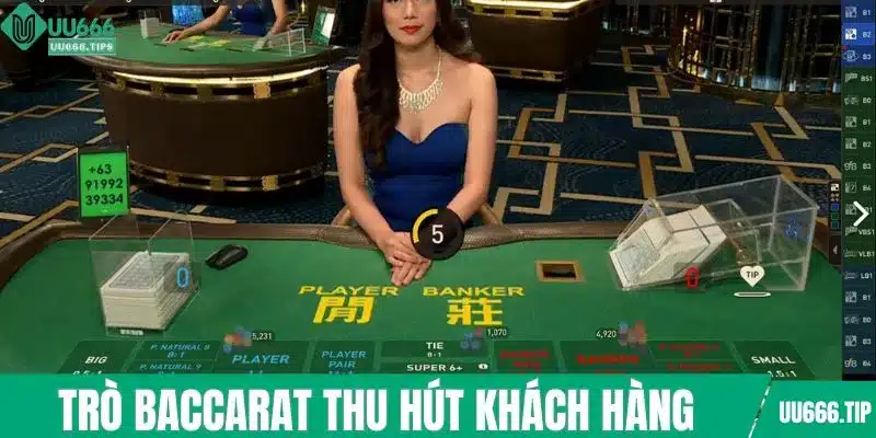 Trò baccarat thu hút phần lớn khách hàng tham gia